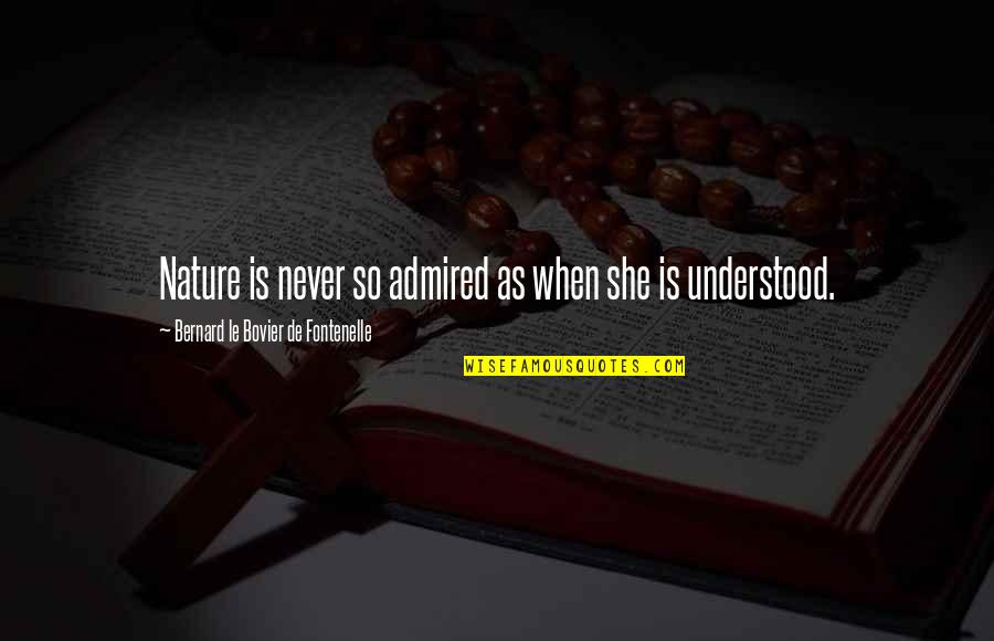 Wife Birthday Bible Quotes By Bernard Le Bovier De Fontenelle: Nature is never so admired as when she Wife Birthday Bible Quotes By Bernard Le Bovier De Fontenelle: Nature is never so admired as when she
