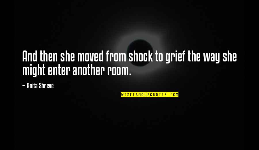 Wife Death Quotes By Anita Shreve: And then she moved from shock to grief