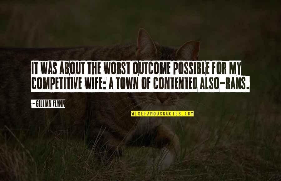 Wife Out Of Town Quotes By Gillian Flynn: It was about the worst outcome possible for