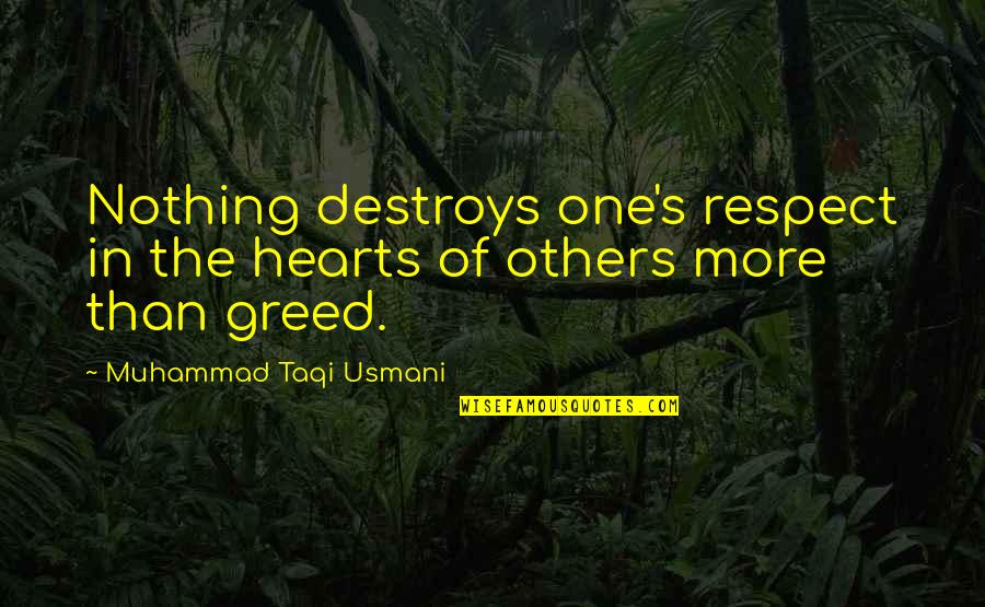 Wifed Up Quotes By Muhammad Taqi Usmani: Nothing destroys one's respect in the hearts of