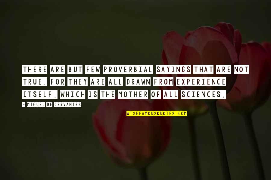 Wifely Wayfields Quotes By Miguel De Cervantes: There are but few proverbial sayings that are Wifely Wayfields Quotes By Miguel De Cervantes: There are but few proverbial sayings that are