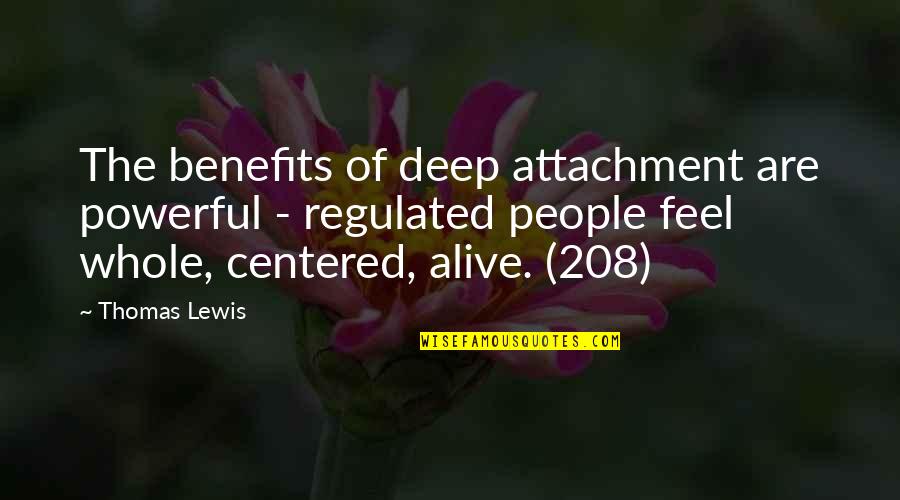 Wifemistress Quotes By Thomas Lewis: The benefits of deep attachment are powerful -