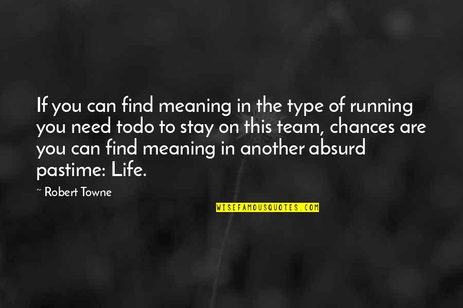 Wiff Quotes By Robert Towne: If you can find meaning in the type Wiff Quotes By Robert Towne: If you can find meaning in the type