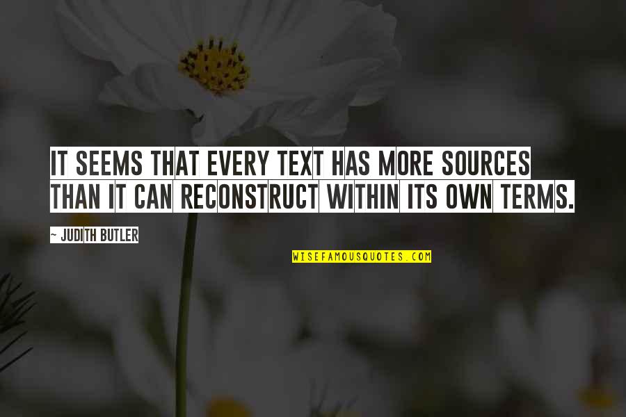 Wigflip Quotes By Judith Butler: It seems that every text has more sources