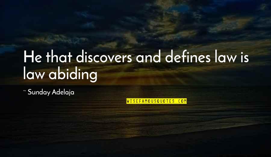 Wigg Quotes By Sunday Adelaja: He that discovers and defines law is law Wigg Quotes By Sunday Adelaja: He that discovers and defines law is law