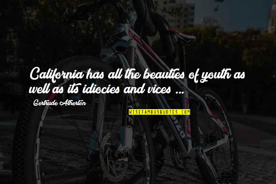 Wigged Out Quotes By Gertrude Atherton: California has all the beauties of youth as