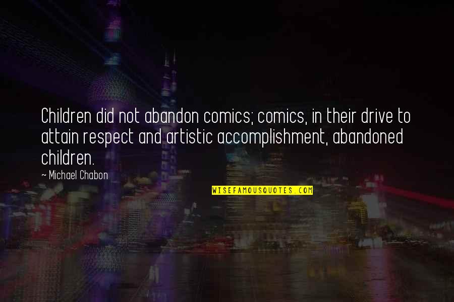 Wigged Out Quotes By Michael Chabon: Children did not abandon comics; comics, in their