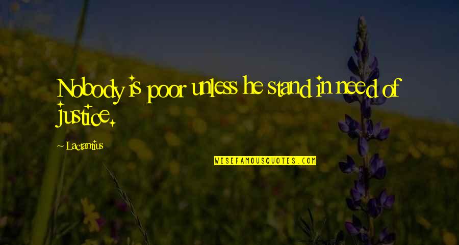 Wiggled Synonyms Quotes By Lactantius: Nobody is poor unless he stand in need Wiggled Synonyms Quotes By Lactantius: Nobody is poor unless he stand in need