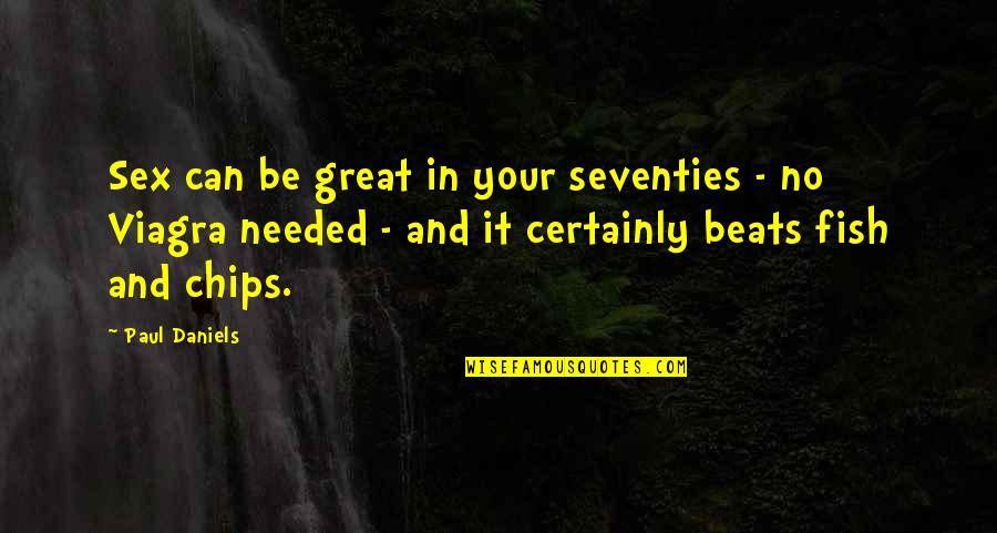 Wiggler Stampede Quotes By Paul Daniels: Sex can be great in your seventies - Wiggler Stampede Quotes By Paul Daniels: Sex can be great in your seventies -