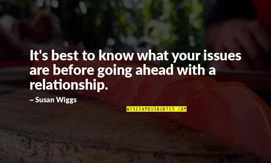 Wiggs Quotes By Susan Wiggs: It's best to know what your issues are
