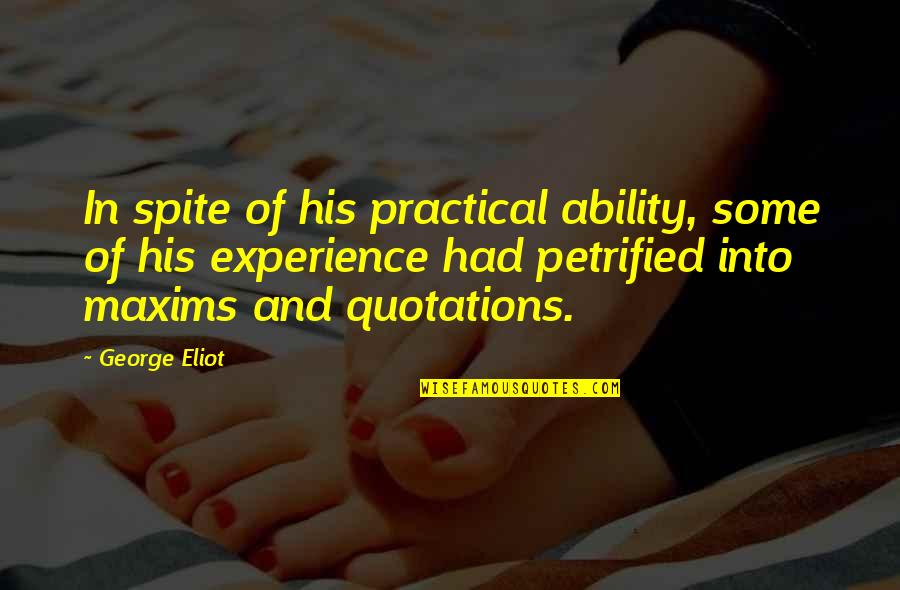 Wigutow Quotes By George Eliot: In spite of his practical ability, some of