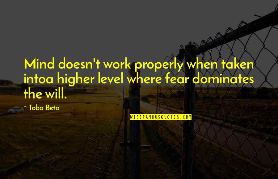 Wijaya Graphic Quotes By Toba Beta: Mind doesn't work properly when taken intoa higher
