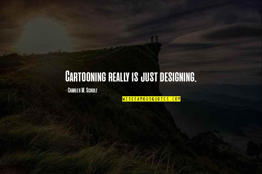 Wijngaarden Zwitserland Quotes By Charles M. Schulz: Cartooning really is just designing. Wijngaarden Zwitserland Quotes By Charles M. Schulz: Cartooning really is just designing.