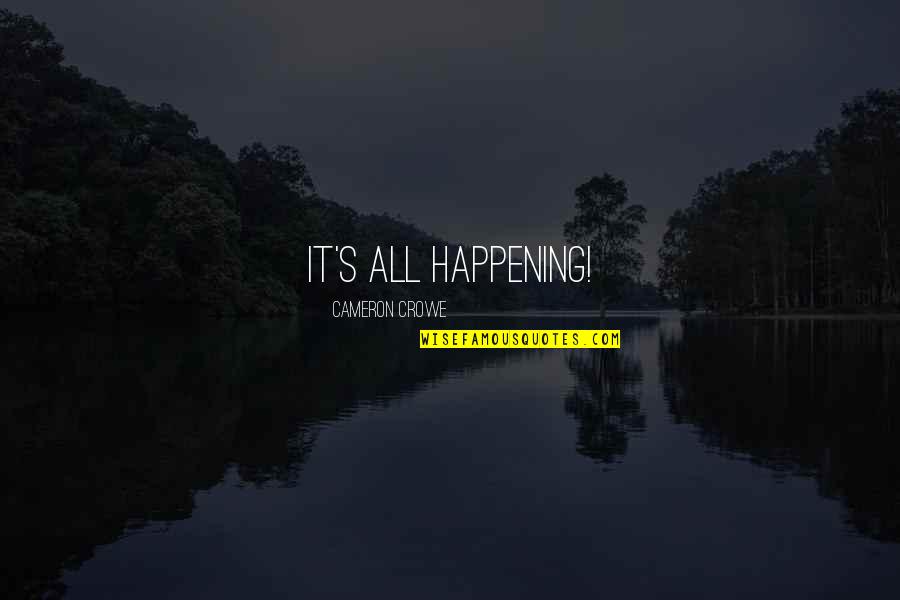 Wijzer Door Quotes By Cameron Crowe: It's all happening! Wijzer Door Quotes By Cameron Crowe: It's all happening!