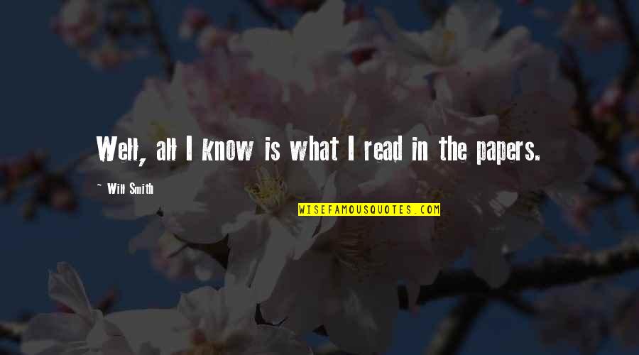 Wika Ng Kaunlaran Quotes By Will Smith: Well, all I know is what I read