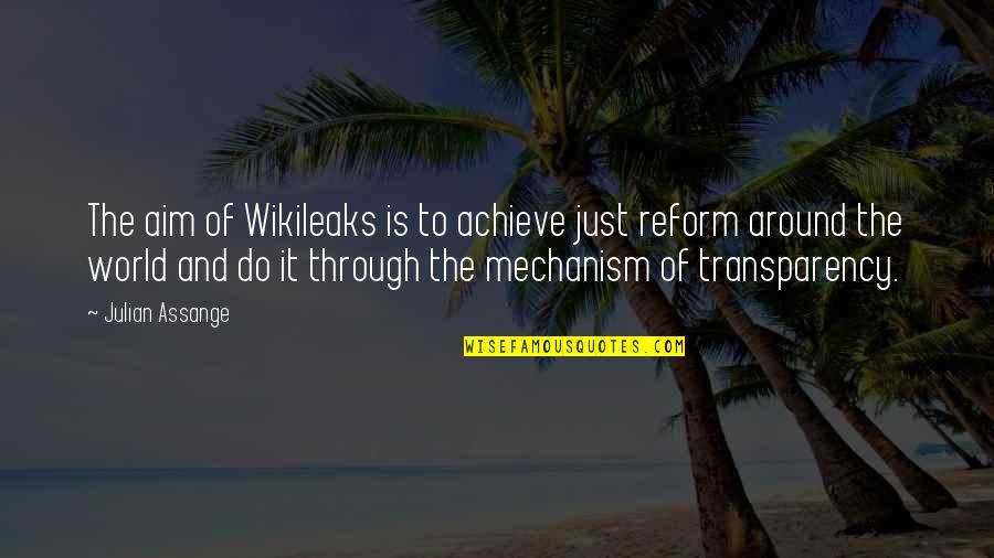 Wikileaks Assange Quotes By Julian Assange: The aim of Wikileaks is to achieve just
