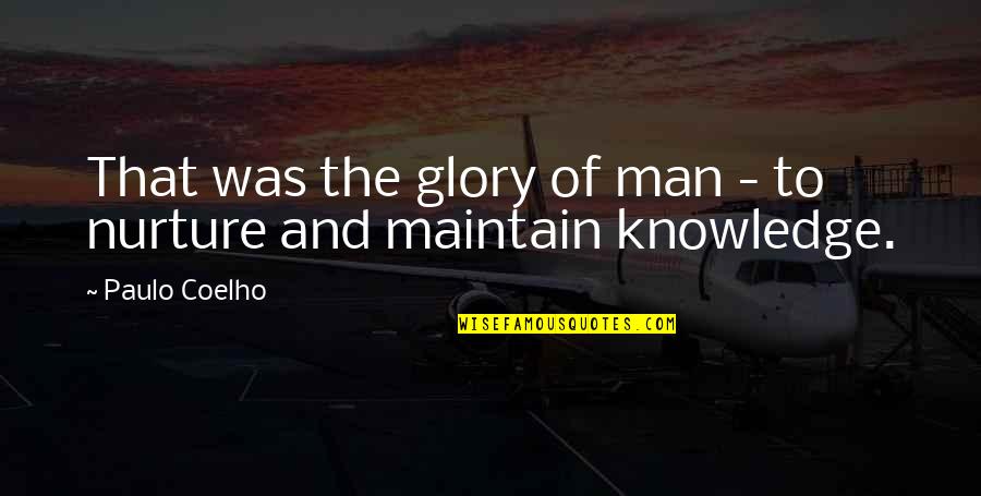 Wikipedia Famous Quotes By Paulo Coelho: That was the glory of man - to