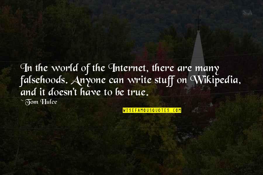 Wikipedia's Quotes By Tom Hulce: In the world of the Internet, there are