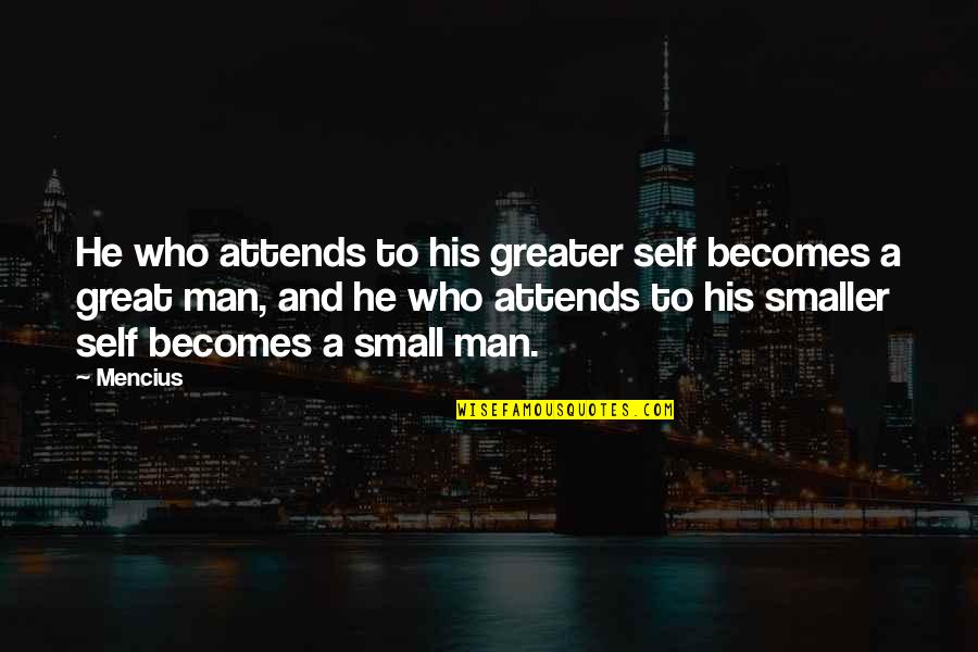 Wikipediasport Quotes By Mencius: He who attends to his greater self becomes Wikipediasport Quotes By Mencius: He who attends to his greater self becomes