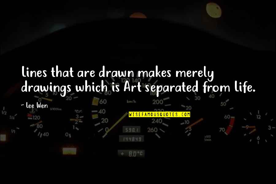 Wikisimpsons Quotes By Lee Wen: Lines that are drawn makes merely drawings which