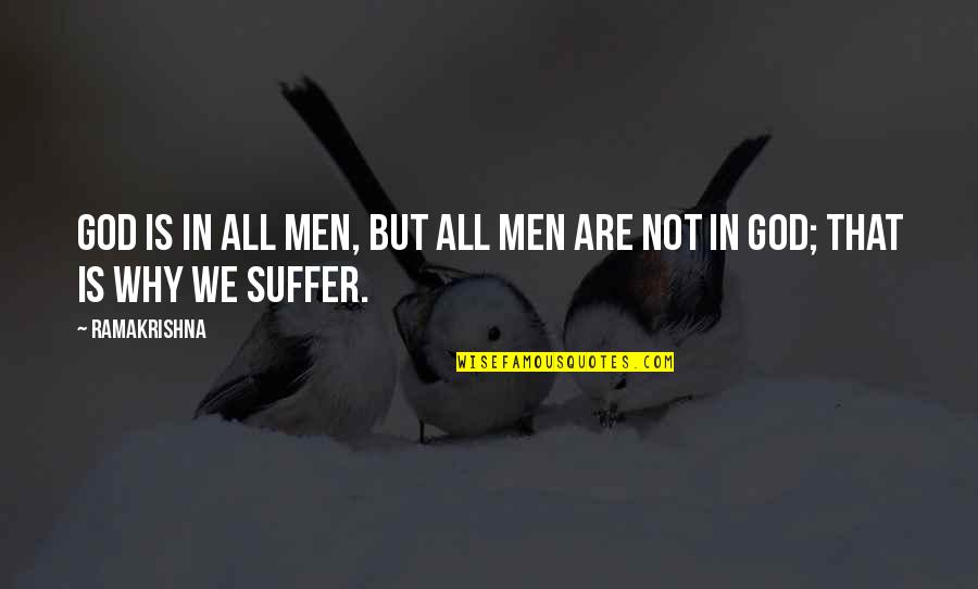 Wild Horses Roundup Quotes By Ramakrishna: God is in all men, but all men