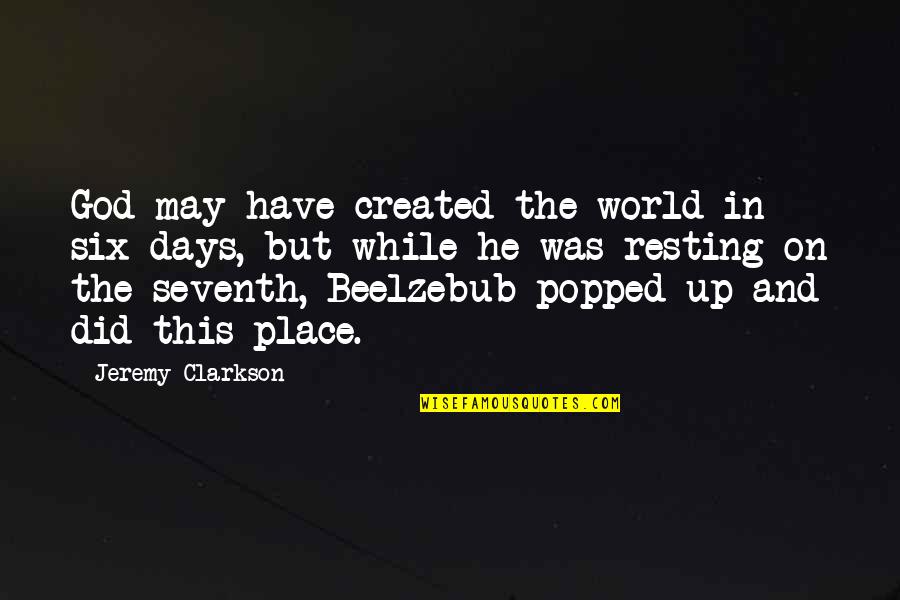 Wild Mage Quotes By Jeremy Clarkson: God may have created the world in six Wild Mage Quotes By Jeremy Clarkson: God may have created the world in six