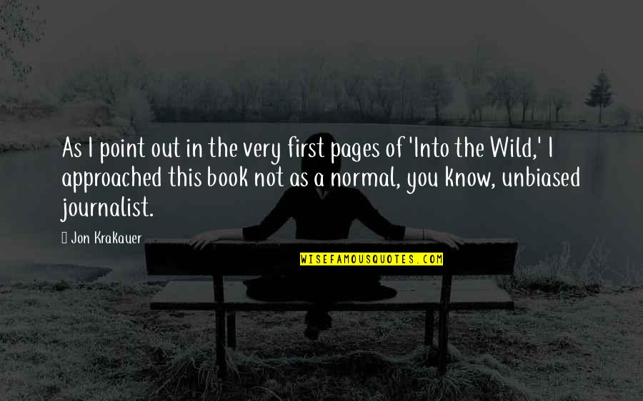 Wild Out Quotes By Jon Krakauer: As I point out in the very first Wild Out Quotes By Jon Krakauer: As I point out in the very first
