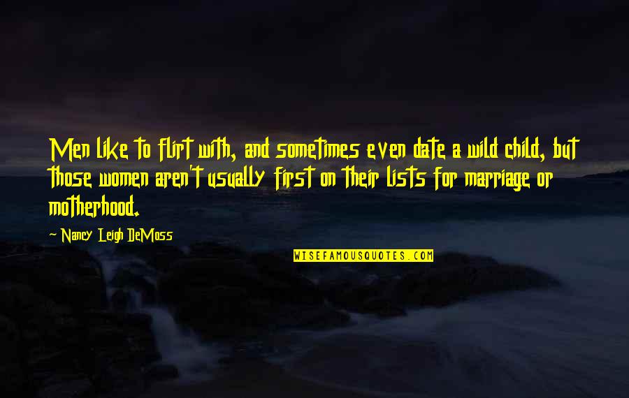 Wild Thing In Our Known World Quotes By Nancy Leigh DeMoss: Men like to flirt with, and sometimes even Wild Thing In Our Known World Quotes By Nancy Leigh DeMoss: Men like to flirt with, and sometimes even