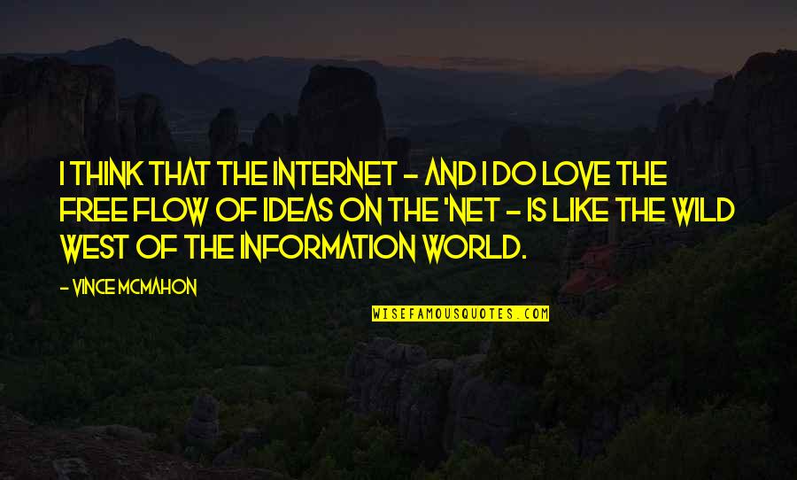 Wild West Quotes By Vince McMahon: I think that the Internet - and I Wild West Quotes By Vince McMahon: I think that the Internet - and I