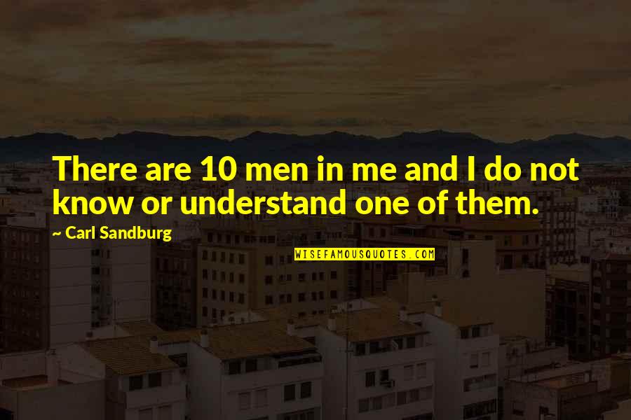 Wildcard Bitches Quotes By Carl Sandburg: There are 10 men in me and I