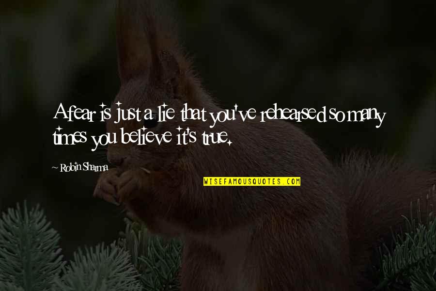Wildcat Movie Quotes By Robin Sharma: A fear is just a lie that you've