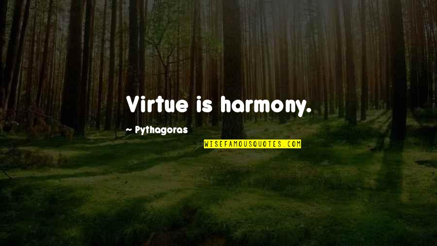 Wilden Quotes By Pythagoras: Virtue is harmony.