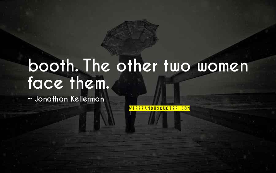 Wilderness From Into The Wild Quotes By Jonathan Kellerman: booth. The other two women face them.