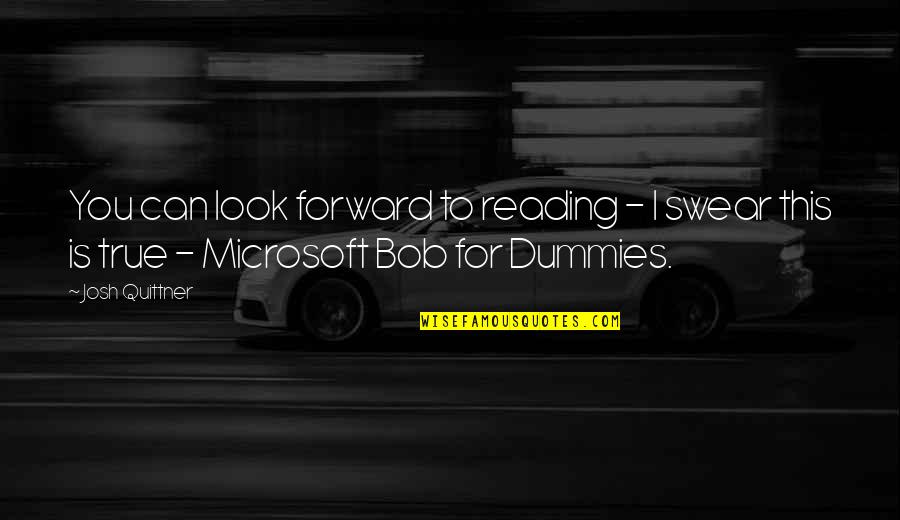 Wilderness Funny Quotes By Josh Quittner: You can look forward to reading - I