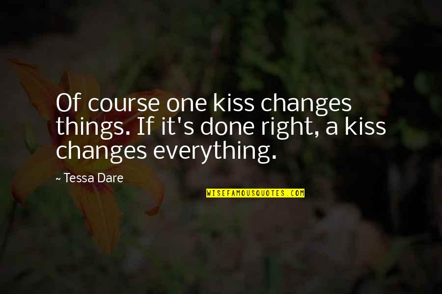 Wilderness Funny Quotes By Tessa Dare: Of course one kiss changes things. If it's