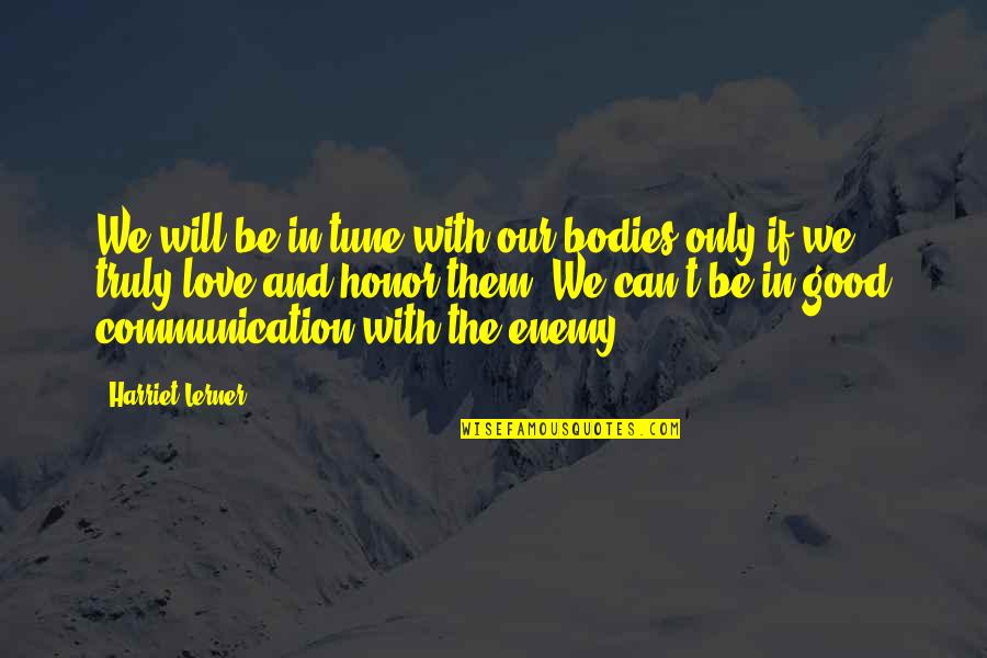Wilderness Preservation Quotes By Harriet Lerner: We will be in tune with our bodies Wilderness Preservation Quotes By Harriet Lerner: We will be in tune with our bodies