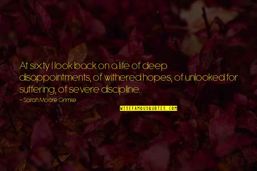 Wilderness Trailers Quotes By Sarah Moore Grimke: At sixty I look back on a life Wilderness Trailers Quotes By Sarah Moore Grimke: At sixty I look back on a life