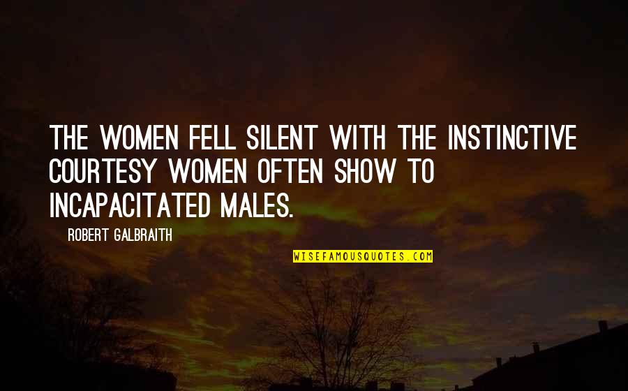 Wildish Standard Quotes By Robert Galbraith: The women fell silent with the instinctive courtesy