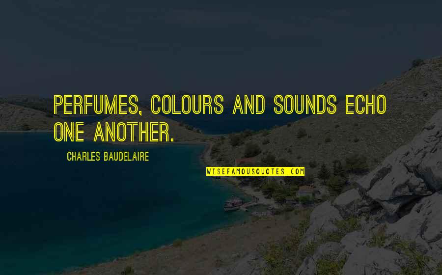 Wildlands Network Quotes By Charles Baudelaire: Perfumes, colours and sounds echo one another. Wildlands Network Quotes By Charles Baudelaire: Perfumes, colours and sounds echo one another.