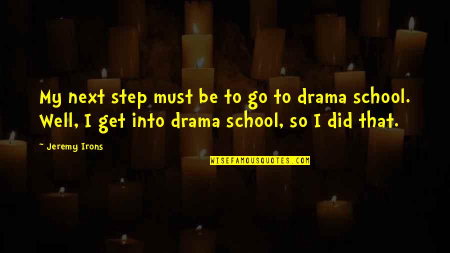 Wildlands Network Quotes By Jeremy Irons: My next step must be to go to Wildlands Network Quotes By Jeremy Irons: My next step must be to go to