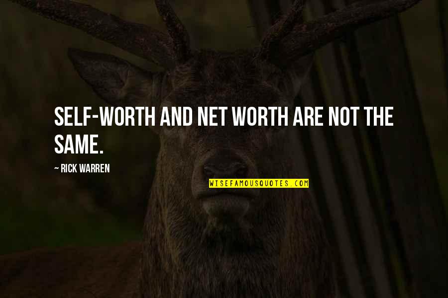 Wildschutz Quotes By Rick Warren: Self-worth and net worth are not the same.