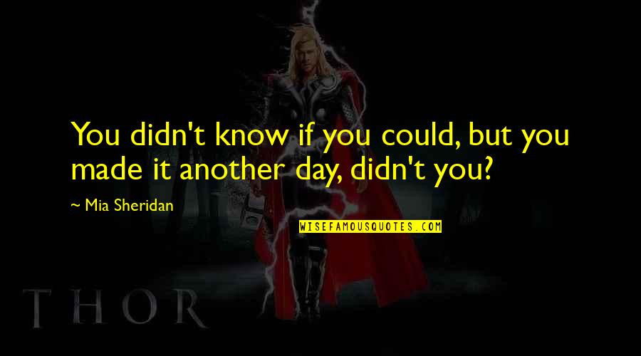 Wildstar Aurin Quotes By Mia Sheridan: You didn't know if you could, but you Wildstar Aurin Quotes By Mia Sheridan: You didn't know if you could, but you