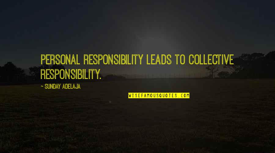 Wildstar Granok Quotes By Sunday Adelaja: Personal Responsibility leads to collective responsibility.