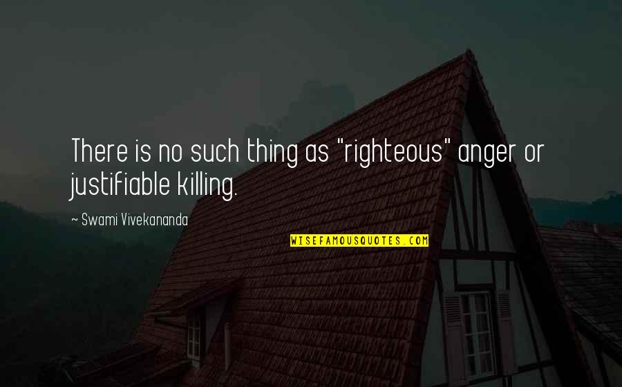 Wilfong Equine Quotes By Swami Vivekananda: There is no such thing as "righteous" anger