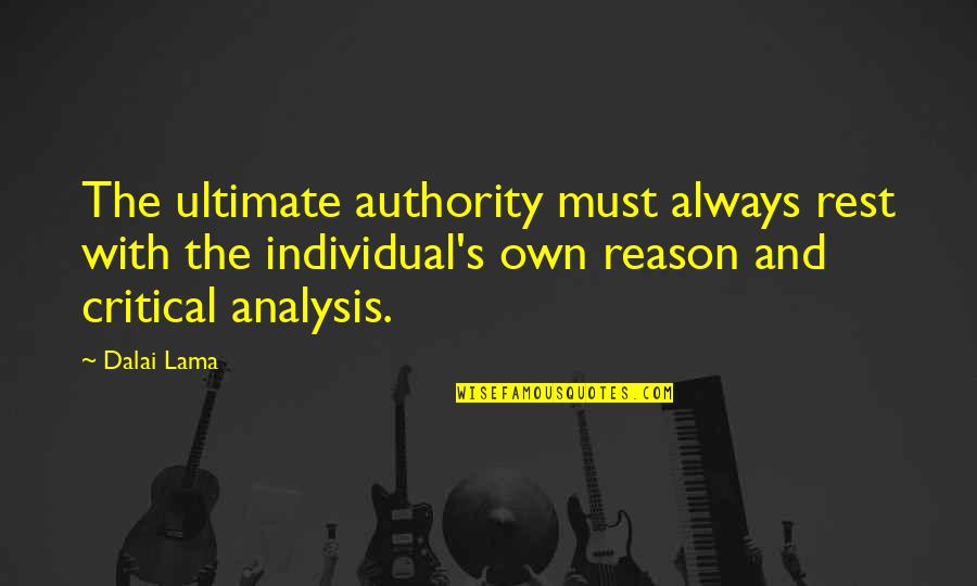 Wilhelm Lehmbruck Quotes By Dalai Lama: The ultimate authority must always rest with the Wilhelm Lehmbruck Quotes By Dalai Lama: The ultimate authority must always rest with the