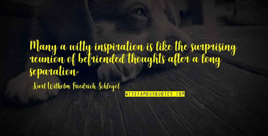 Wilhelm's Quotes By Karl Wilhelm Friedrich Schlegel: Many a witty inspiration is like the surprising