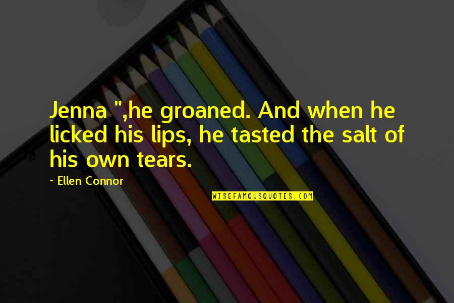 Wilhelmstrasse 70 Quotes By Ellen Connor: Jenna ",he groaned. And when he licked his Wilhelmstrasse 70 Quotes By Ellen Connor: Jenna ",he groaned. And when he licked his