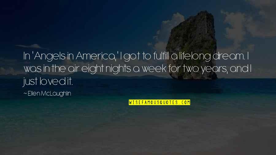 Wilier Cento Quotes By Ellen McLaughlin: In 'Angels in America,' I got to fulfill Wilier Cento Quotes By Ellen McLaughlin: In 'Angels in America,' I got to fulfill