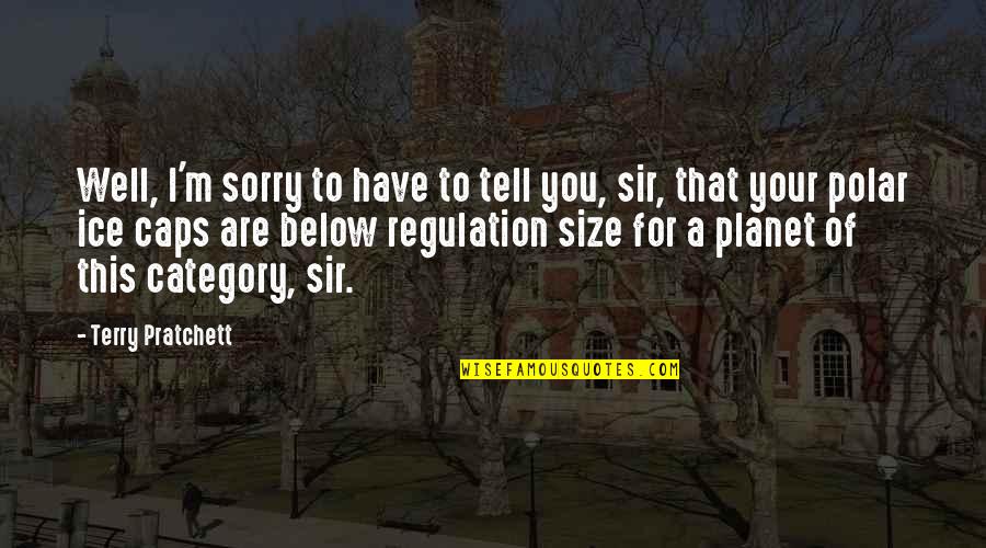 Wilkening Iowa Quotes By Terry Pratchett: Well, I'm sorry to have to tell you,