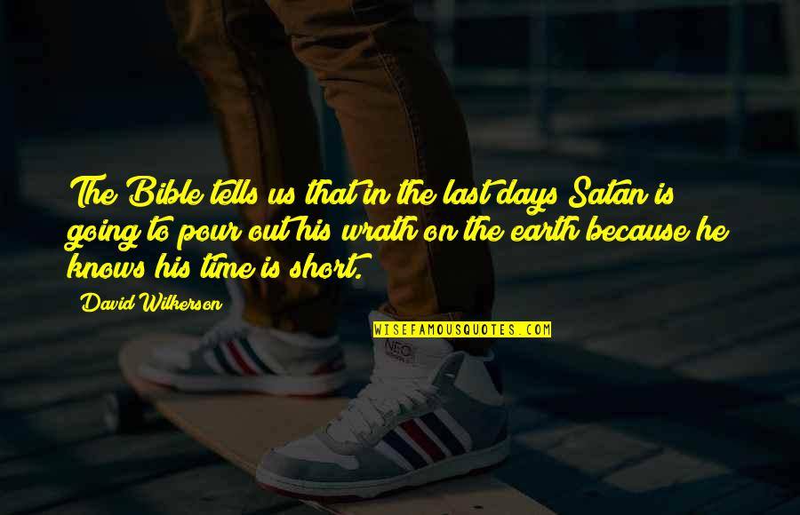Wilkerson's Quotes By David Wilkerson: The Bible tells us that in the last Wilkerson's Quotes By David Wilkerson: The Bible tells us that in the last